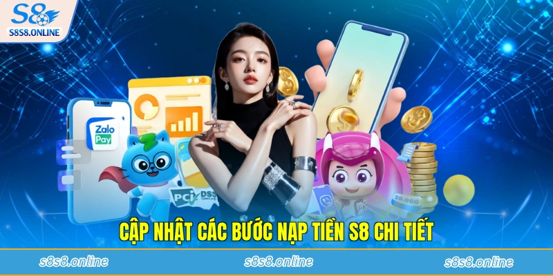 Cập nhật các bước nạp tiền S8 chi tiết